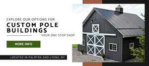 Explore options for custom pole buildings, your one stop shop located in Palmyra and Lyons, NY Pole Buildings